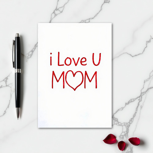 I Love You Mom Heartfelt Note Card