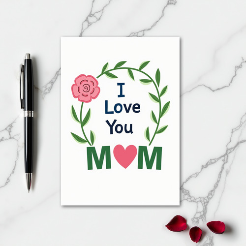 I Love You Mom Pretty Floral Card