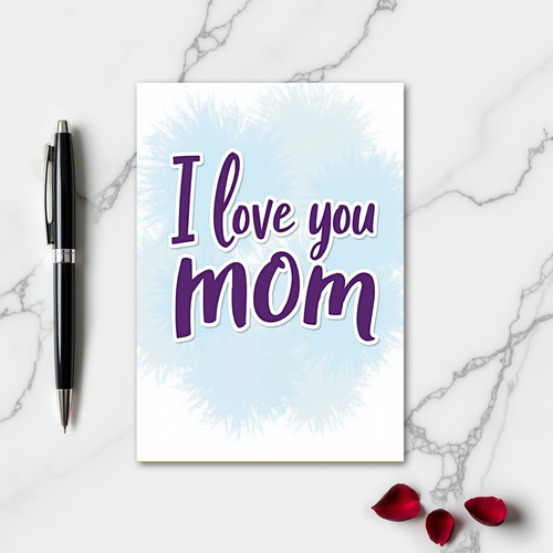 I Love You Mom Purple Script Card