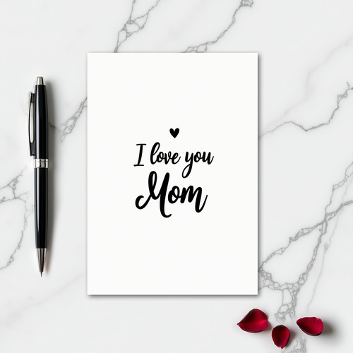 I Love You Mom Scripted Note Card