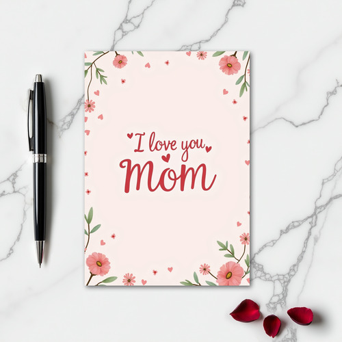 I Love You Mom Sentiments Card