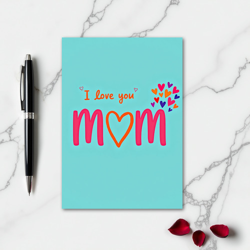 I Love You Mom Teal Art Card
