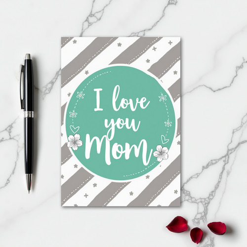 I Love You Mom Teal Circle Card