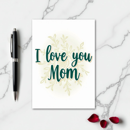 I Love You Mom Teal Hues Card