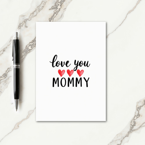 I Love You Mommy Graphic Card
