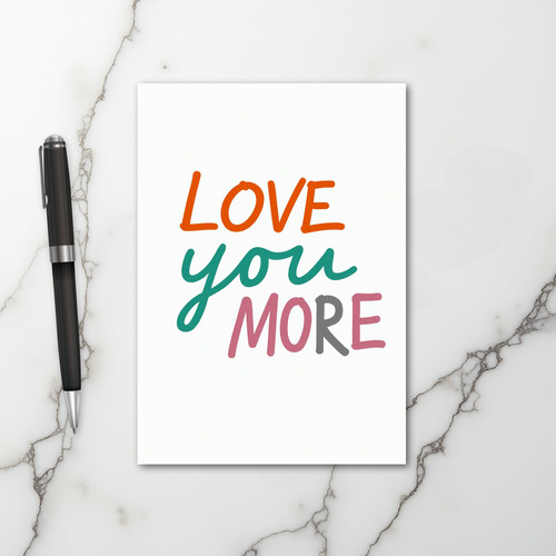 I Love You More Card