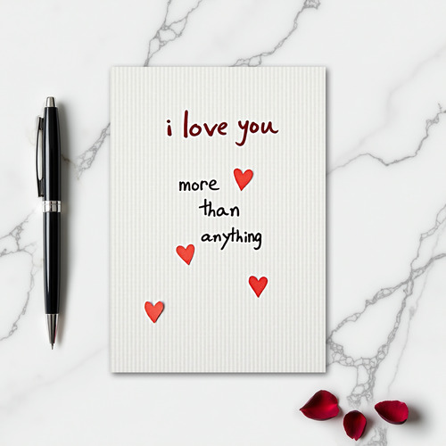 I Love You More Than Anything Card