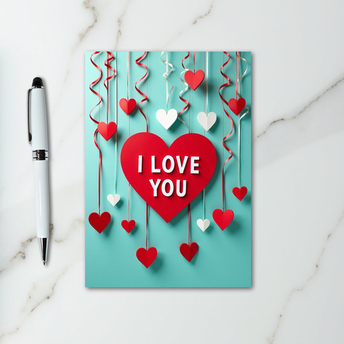 I Love You Paper Hearts Valentines Card