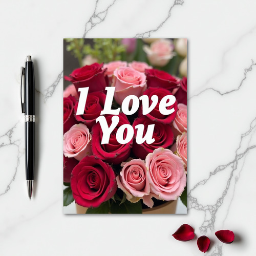 I Love You Red Pink Roses Card