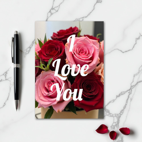I Love You Roses Romantic Card