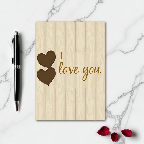 I Love You Wood Grain Card