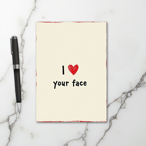 I Love Your Face Funny Greeting Card