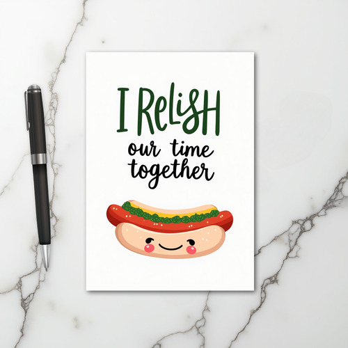 I Relish Our Time Hot Dog Card