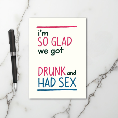 Im So Glad We Drank Had Sex Card