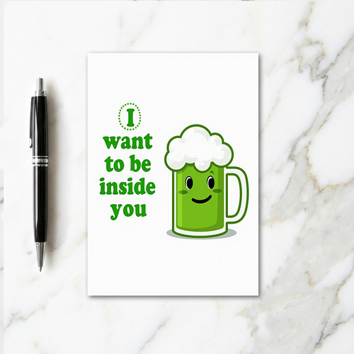 Inside You Beer Mug Funny Card