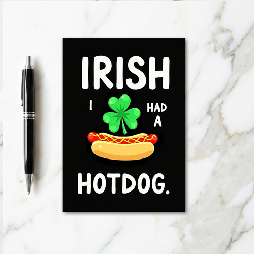 Irish I Had A Hotdog Funny Card