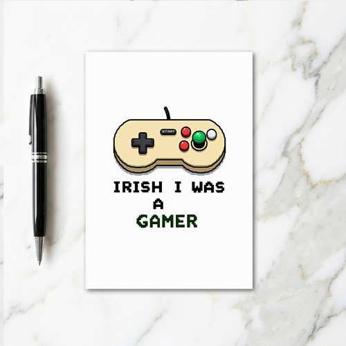 Irish I Was A Gamer Card