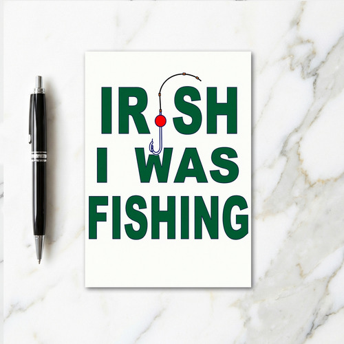 Irish I Was Fishing Card