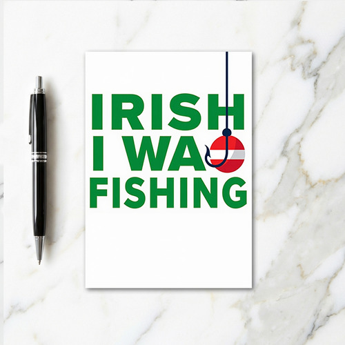 Irish I Was Fishing Fun Card