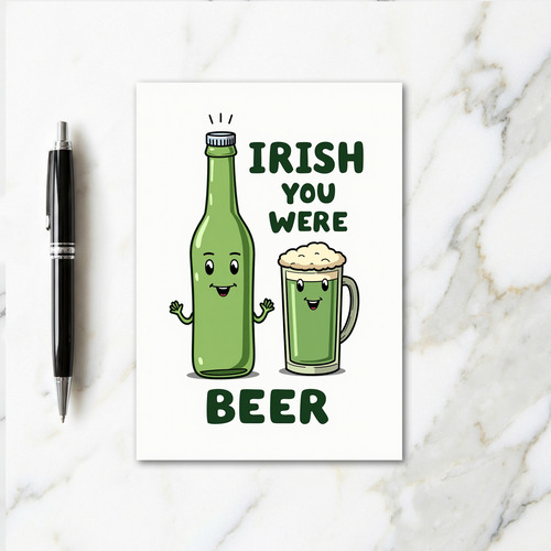 Irish You Were Beer Day Card