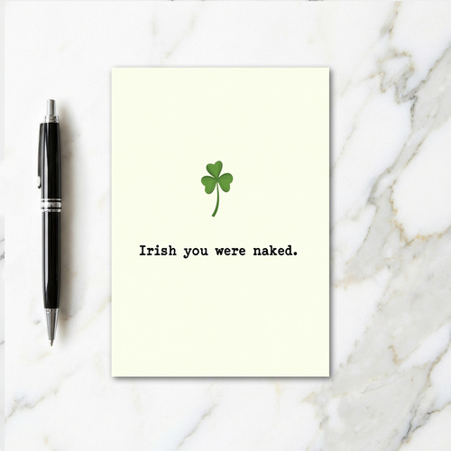 Irish You Were Naked Card
