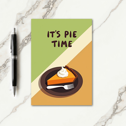 Its Pie Time Celebration Card