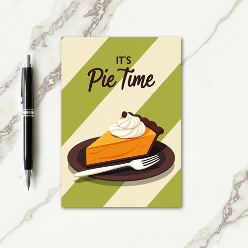Its Pie Time Thanksgiving Card