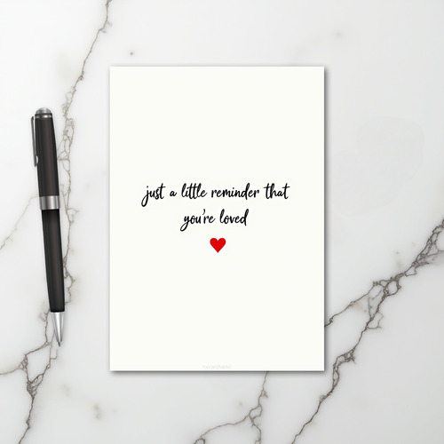 Just A Reminder You Are Loved Card