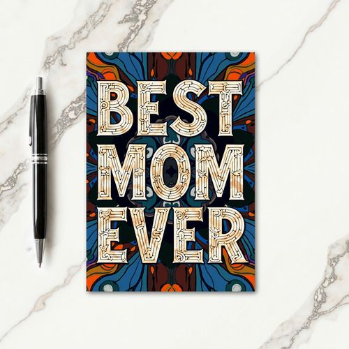 Kaleidoscope Best Mom Ever Card