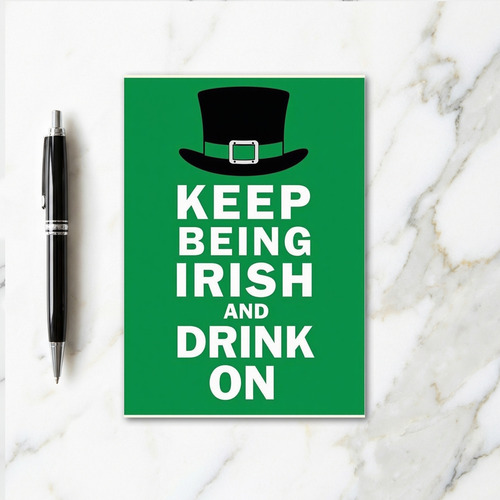 Keep Being Irish Drink On Card