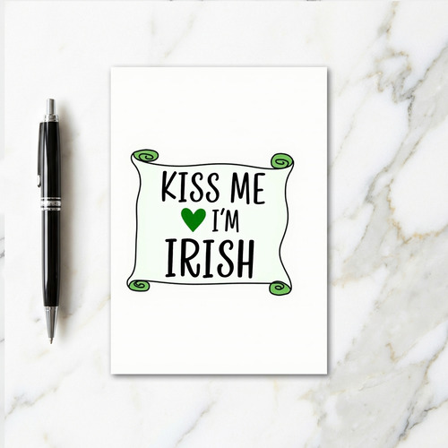 Kiss Me Im Irish Scroll Card