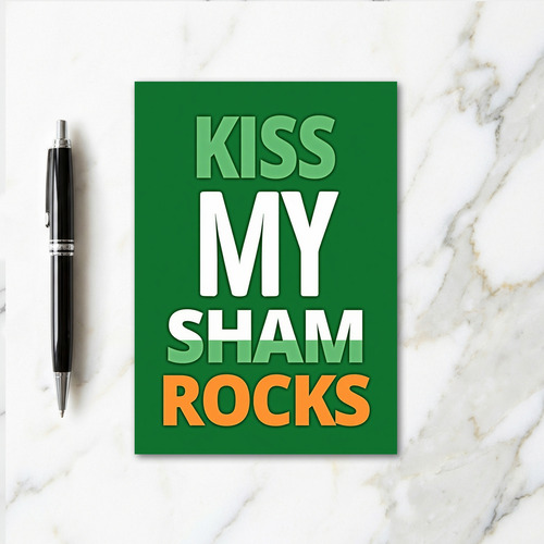 Kiss My Sham Rocks Fun Card