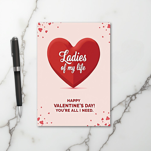 Ladies Of My Life Valentines Card