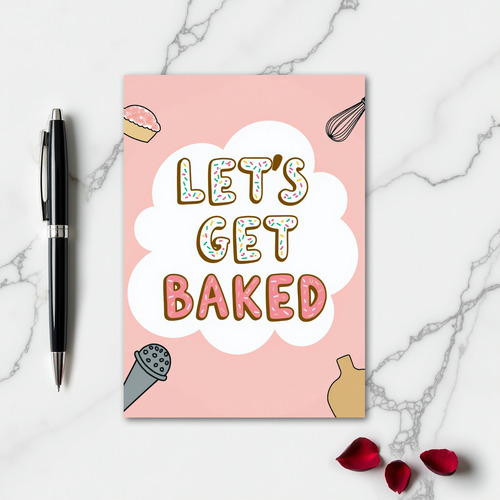 Lets Get Baked Sweets Fun Card