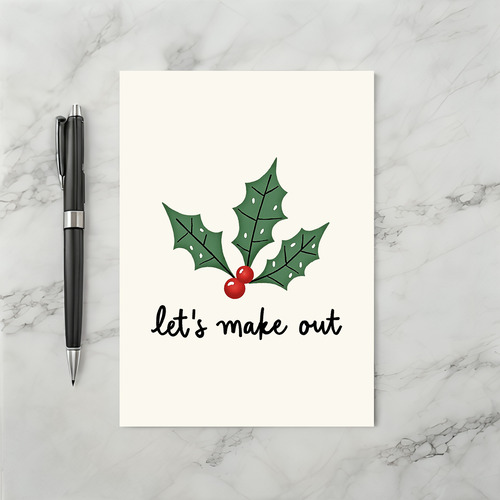 Lets Make Out Mistletoe Kiss Card