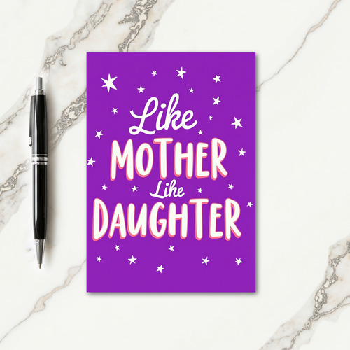 Like Mother Like Daughter Card