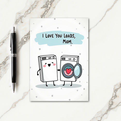 Loads Of Love Moms Day Card