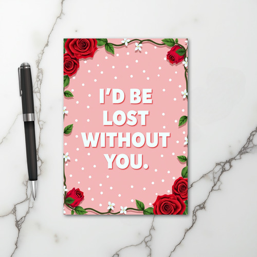 Lost Without You Love Card