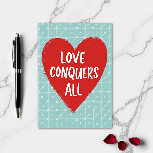 Love Conquers All Heartfelt Card