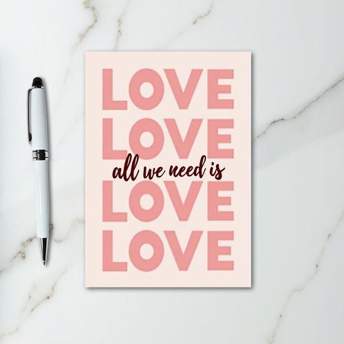 Love Is All We Need Card