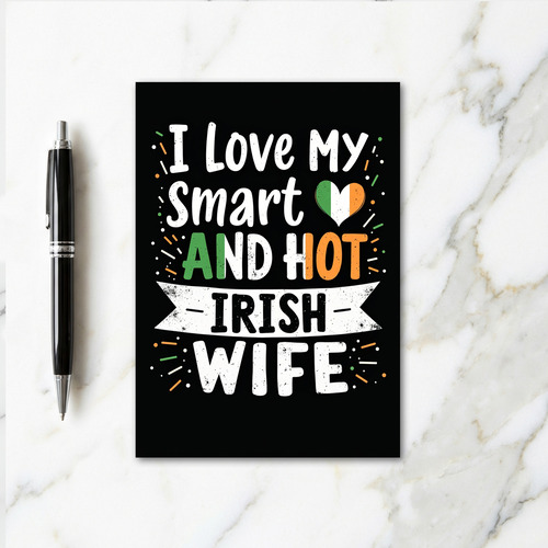 Love My Hot Irish Wife Card