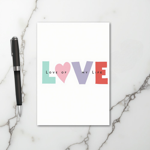 Love Of My Life Card