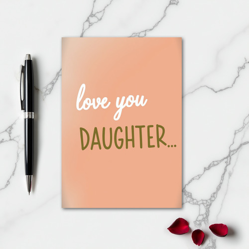 Love You Daughter Card