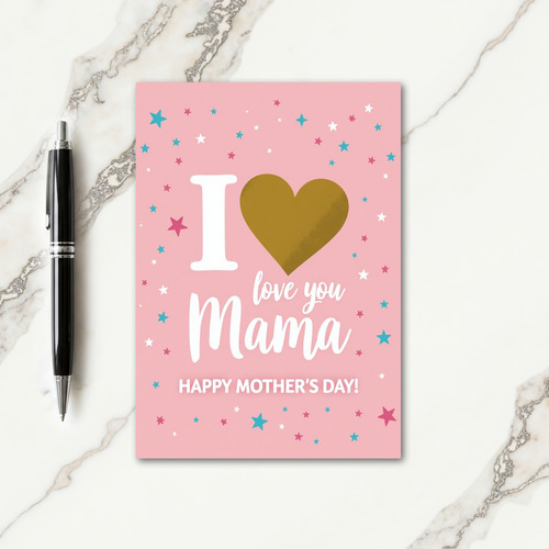 Love You Mama Mothers Day Card