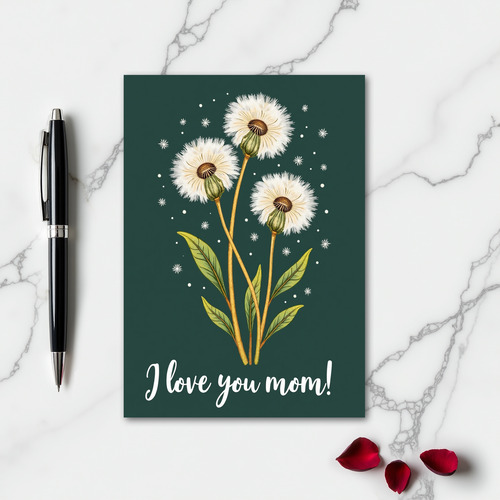 Love You Mom Dandelion Card