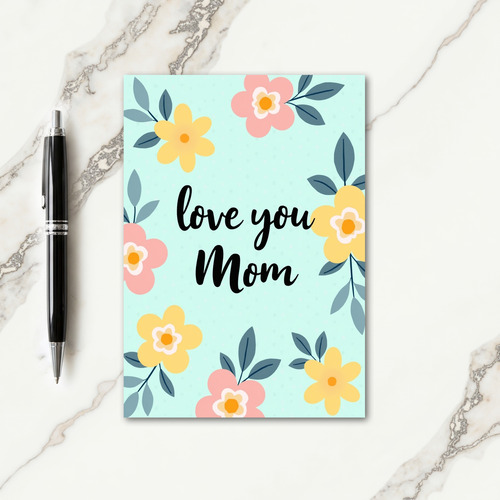 Love You Mom Floral Pattern Card