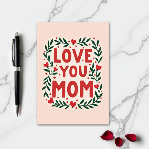 Love You Mom Heartfelt Design Card