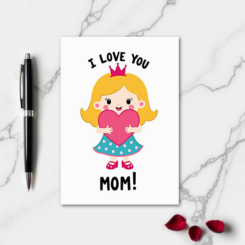 Love You Mom Heartfelt Girl Card