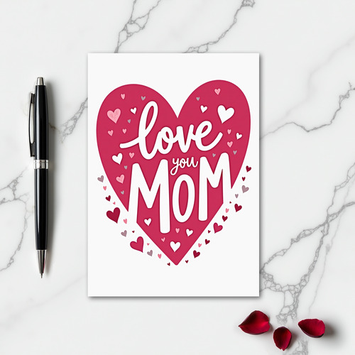 Love You Mom Heartfelt Greeting Card