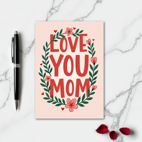 Love You Mom Simple Floral Card